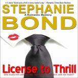 License to Thrill, Stephanie Bond