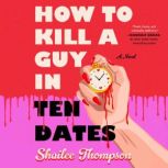How To Kill a Guy in Ten Dates, Shailee Thompson