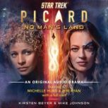Star Trek: Picard: No Man's Land An Original Audio Drama, Kirsten Beyer