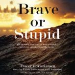 Brave or Stupid, Yanne Larsson , Carl Erik Andersson , Tracy Christiansen