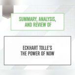 Summary, Analysis, and Review of Eckhart Tolle's The Power of Now, Start Publishing Notes