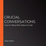 Crucial Conversations, Owen Clarke