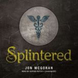 Splintered, Jon McGoran