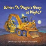 Where Do Diggers Sleep at Night?, Brianna Caplan Sayres