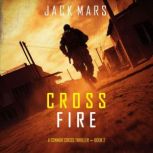 Cross Fire A Connor Cross Action Thr..., Jack Mars