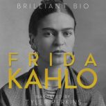 Frida Kahlo, Brilliant Bio