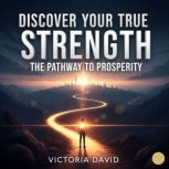Discover Your True Strength, Victoria David