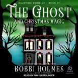 The Ghost and Christmas Magic, Bobbi Holmes