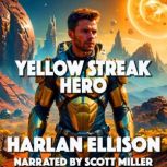 Yellow Streak Hero, Harlan Ellison