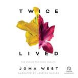 Twice Lived, Joma West