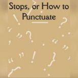 Stops, or How To Punctuate, Paul Allardyce