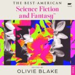 Best American Science Fiction and Fan..., Olivie Blake