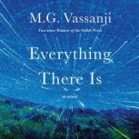 Everything There Is, M.G. Vassanji