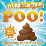 It Can't Be True! Poo Packed with Pootastic Facts, DK