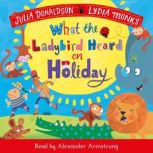 What the Ladybird Heard on Holiday, Julia Donaldson