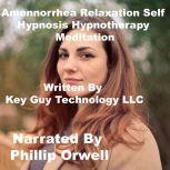 Amennorhea Self Hypnosis Hypnotherapy..., Key Guy Technology LLC