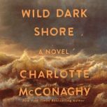 Wild Dark Shore, Charlotte McConaghy
