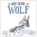 The Way Home For Wolf, Rachel Bright