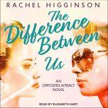 The Difference Between Us, Rachel Higginson