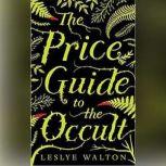 The Price Guide to the Occult, Leslye Walton