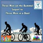 Three Men on the Bummel Sequel to Th..., Jerome K	Jerome