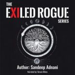 The Exiled Rogue Series, Sandeep Adnani