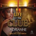 Life at the Club, Adrianne