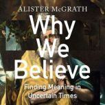 Why We Believe, Alister McGrath