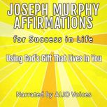 Joseph Murphy Affirmations for Succes..., Joseph Murphy