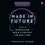 Made In Future, Prashant Kumar