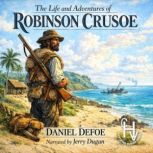 The Life and Adventures of Robinson C..., Daniel Defoe