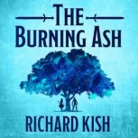 The Burning Ash, Richard Kish