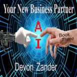 AI Your New Business Partner, Devon Zander