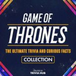 Game Of Thrones  The Ultimate Trivia..., Trivia Hub