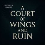 Book Summary  Analysis of A Court of..., Briefly Summaries