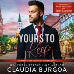 Yours to Keep, Claudia Burgoa