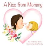 A Kiss from Mommy, Eve Heidi BineStock