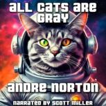 All Cats Are Gray, Andre Norton