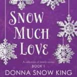 Snow Much Love, Donna Snow King