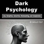 Dark Psychology, Wesley Felt