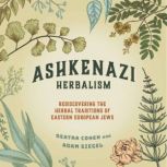 Ashkenazi Herbalism, Deatra Cohen