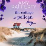 The Cottage at Pelican Bay, Amy Rafferty