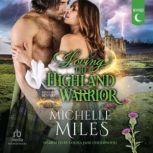 Loving the Highland Warrior, Michelle Miles