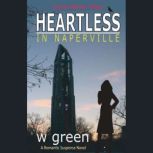 Heartless in Naperville, W. Green