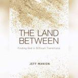 The Land Between, Jeff Manion
