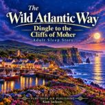 The Wild Atlantic Way Dingle to the ..., Kian Jackson