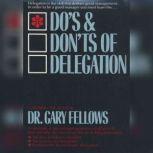 The Dos  Dont s of Delegation, Gary, Dr. Fellows