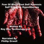 Fear Of Blood Test Self Hypnosis Hypn..., Key Guy Technology LLC