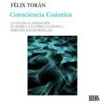 Consciencia cuantica La ley de la at..., Felix Toran