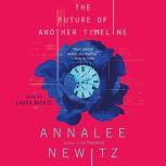 The Future of Another Timeline, Annalee Newitz